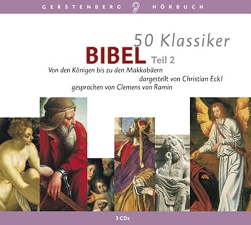 50 Klassiker Bibel II - CD: Von den Königen bis zu den Makkabäern (Gerstenbergs 50 Klassiker)