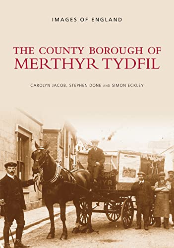 The County Borough of Merthyr Tydfil (Images of Wales) von Tempus Publishing Ltd