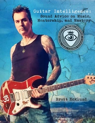 Guitar Intelligence: Sound Advice on Music, Mentorship, and Mastery von Lulu.com