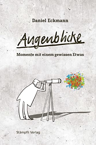Augenblicke – Momente mit einem gewissen Etwas