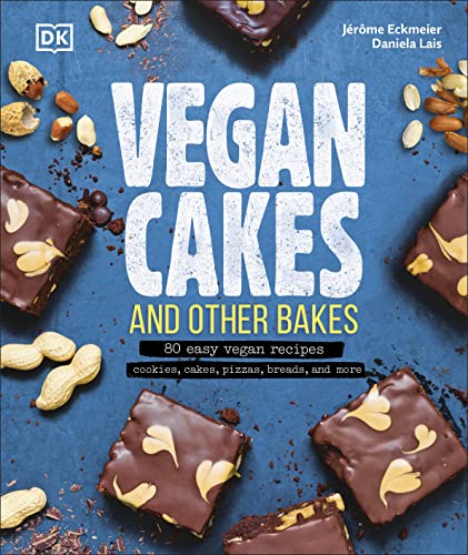 Vegan Cakes and Other Bakes: 80 easy vegan recipes - cookies, cakes, pizzas, breads, and more von DK