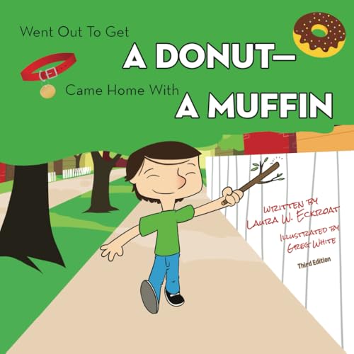 Went Out to Get a Donut-Came Home with a Muffin Went Out to Get a Donut-Came Home with a Muffin von FreedomChaser Books