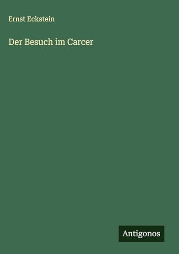 Der Besuch im Carcer von Antigonos Verlag
