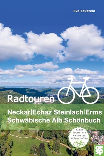 Radtouren | Neckar, Echaz, Steinlach und Erms, Schwäbische Alb, Schönbuch Radtouren | Neckar, Echaz, Steinlach und Erms, Schwäbische Alb, Schönbuch von Oertel u. Spörer