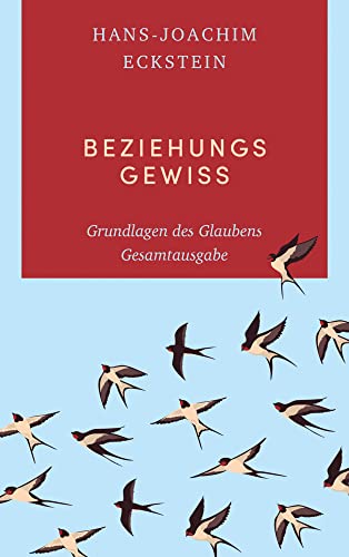 Beziehungsgewiss: Grundlagen des Glaubens. Gesamtausgabe (Grundlagen des Glaubens, 1-4) von SCM