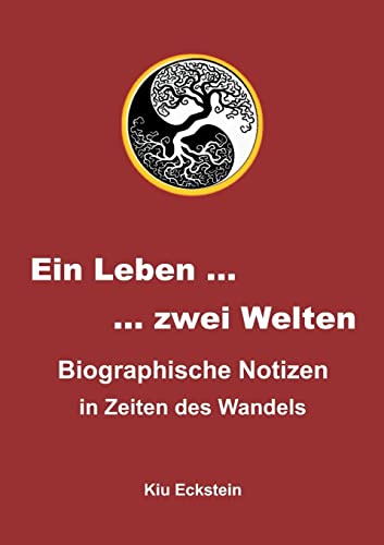 Ein Leben … zwei Welten: Biographische Notizen in Zeiten des Wandels von tredition