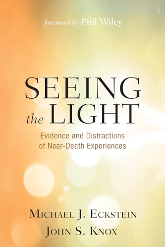 Seeing the Light: Evidence and Distractions of Near-Death Experiences von Wipf and Stock