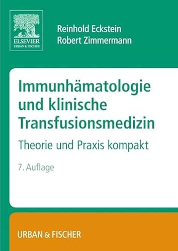 Immunhämatologie und klinische Transfusionsmedizin: Theorie und Praxis kompakt von Elsevier