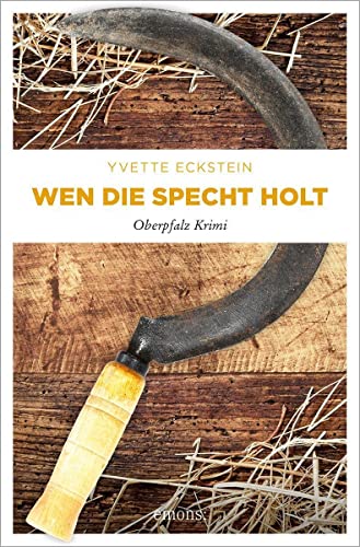Wen die Specht holt: Oberpfalz Krimi von Emons Verlag