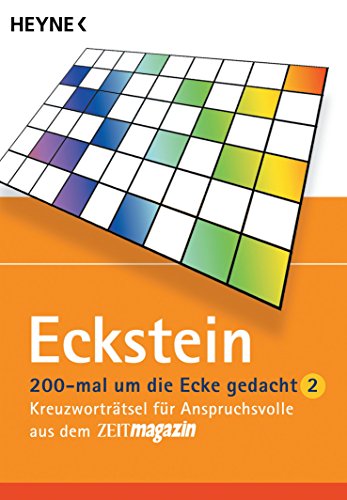 200 mal um die Ecke gedacht: Kreuzworträtsel für Anspruchsvolle aus dem ZEITmagazin