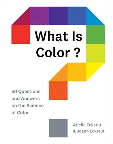 What Is Color?: 50 Questions and Answers on the Science of Color von Abrams Books