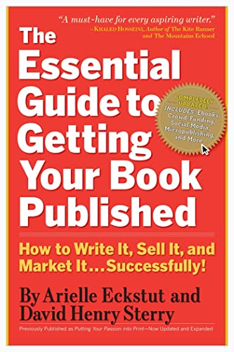 The Essential Guide to Getting Your Book Published: How to Write It, Sell It, and Market It . . . Successfully von Workman Publishing