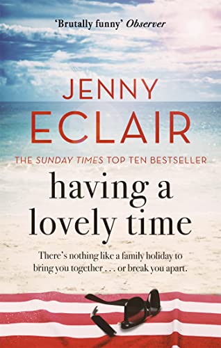 Having A Lovely Time: An addictively funny novel from the Sunday Times bestselling author von Sphere