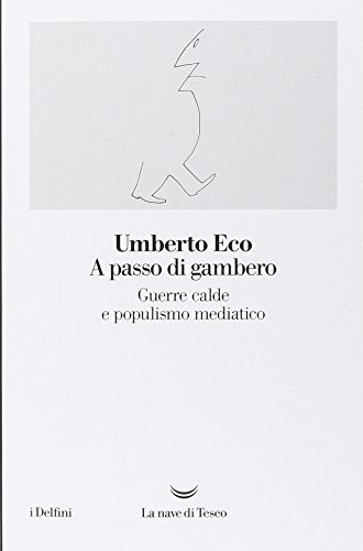 A passo di gambero. Guerre calde e populismo mediatico (I delfini) von La nave di Teseo
