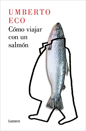 Cómo viajar con un salmón / How to Travel with a Salmon (Narrativa) von Lumen Naturals