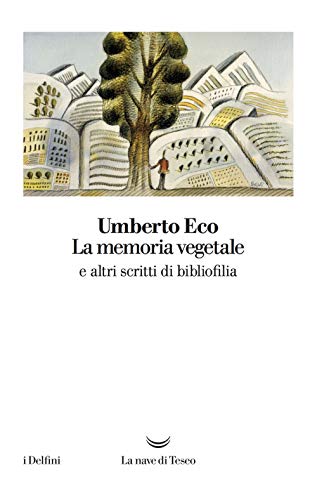 La memoria vegetale e altri scritti di bibliofilia (I delfini)