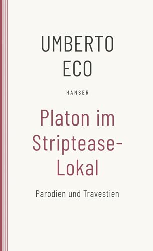 Platon im Striptease-Lokal: Parodien und Travestien von Carl Hanser Verlag GmbH & Co. KG