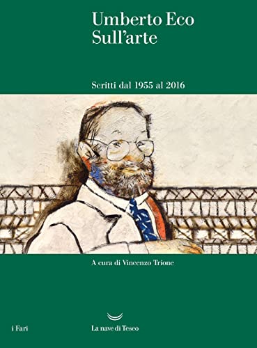 Sull'arte. Scritti dal 1955 al 2016 (I fari) von La nave di Teseo