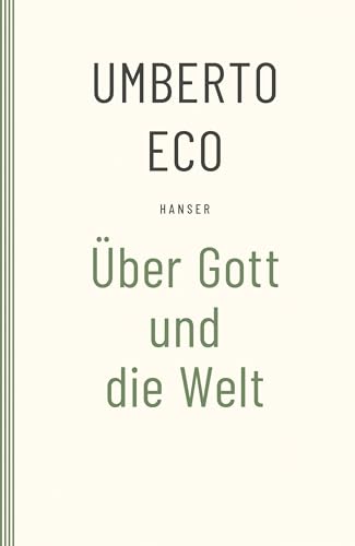 Über Gott und die Welt: Essays und Glossen von Carl Hanser Verlag GmbH & Co. KG