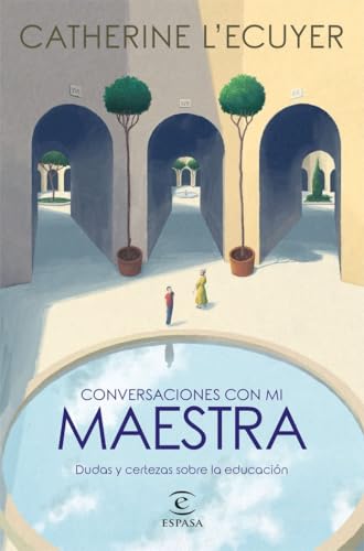 Conversaciones con mi maestra: Dudas y certezas sobre la educación (F. COLECCION) von Espasa