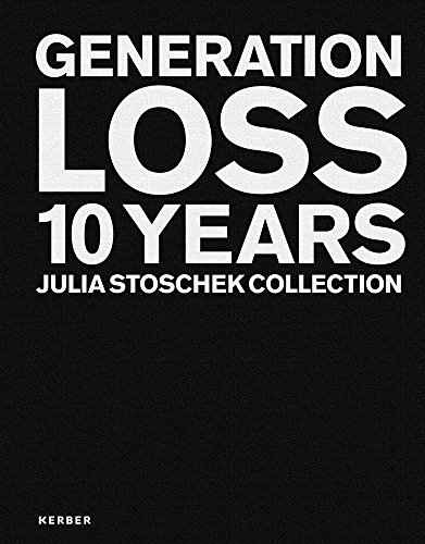 GENERATION LOSS: 10 Years Julia Stoschek Collection