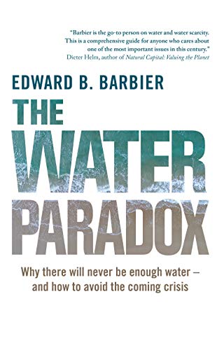 The Water Paradox: Overcoming the Global Crisis in Water Management von Yale University Press