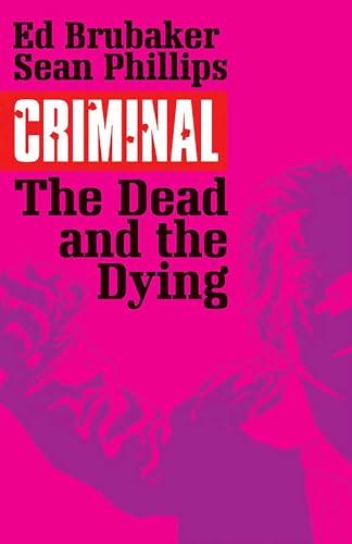 Criminal Volume 3: The Dead and the Dying von Image Comics