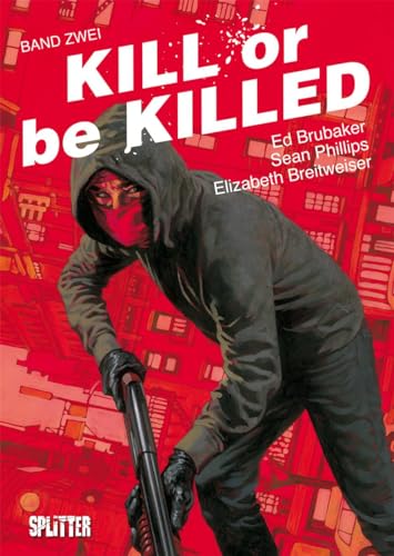 Kill or be Killed. Band 2: Buch 2 von Splitter Verlag