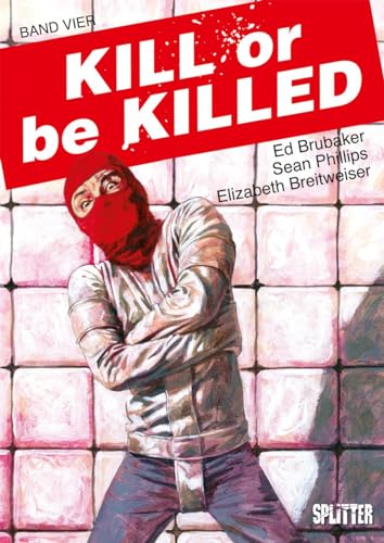 Kill or be Killed. Band 4: Buch 4 von Splitter Verlag