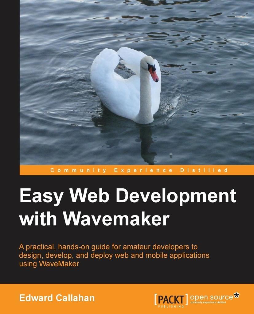 Easy Web Development with Wavemaker 6.5 von Packt Publishing
