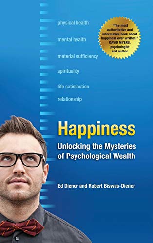Happiness: Unlocking the Mysteries of Psychological Wealth von Wiley-Blackwell