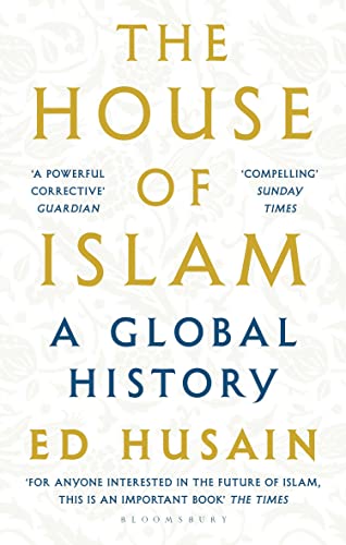 The House of Islam: A Global History von Bloomsbury