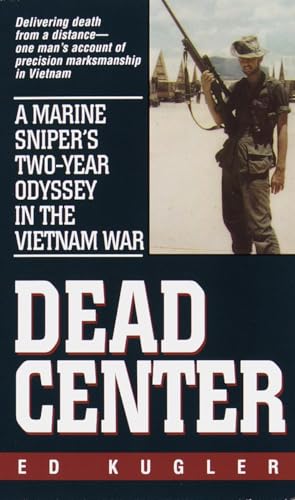 Dead Center: A Marine Sniper's Two-Year Odyssey in the Vietnam War von Ballantine Books