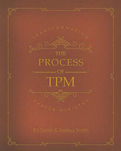 The Process of Transformation Prayer Ministry: *First Edition* von New Creation Publishing