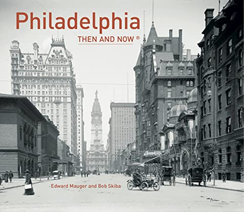 Philadelphia Then and Now®