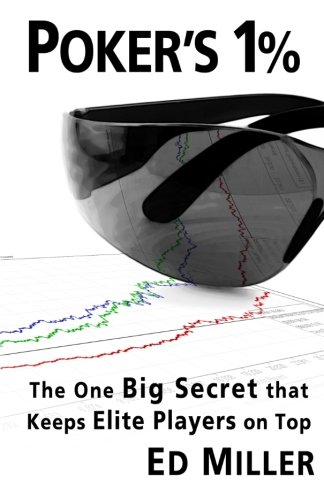 Poker's 1%: The One Big Secret That Keeps Elite Players On Top von CreateSpace Independent Publishing Platform