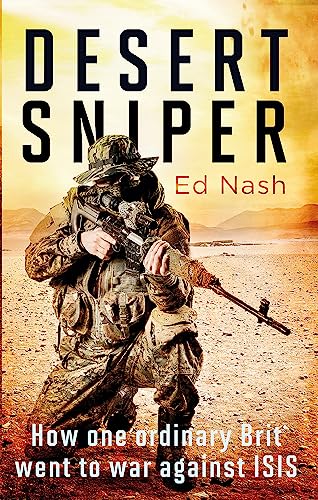 Desert Sniper: How One Ordinary Brit Went to War Against ISIS von Abacus (UK)