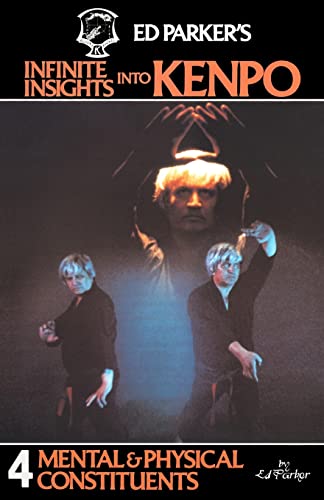 Ed Parker's Infinite Insights Into Kenpo: Mental & Physical Constituents von Booksurge Publishing
