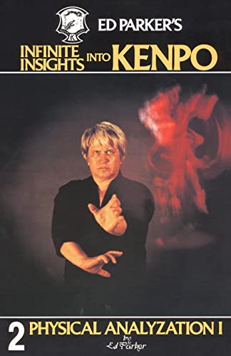 Ed Parker's Infinite Insights Into Kenpo: Physical Anaylyzation I