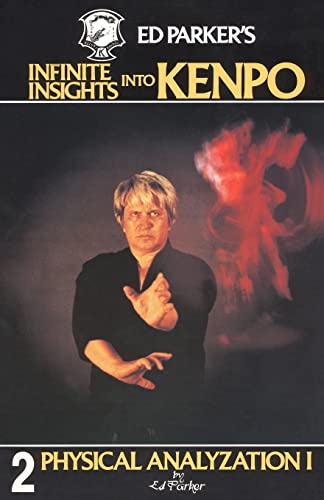 Ed Parker's Infinite Insights Into Kenpo: Physical Anaylyzation I von Booksurge Publishing