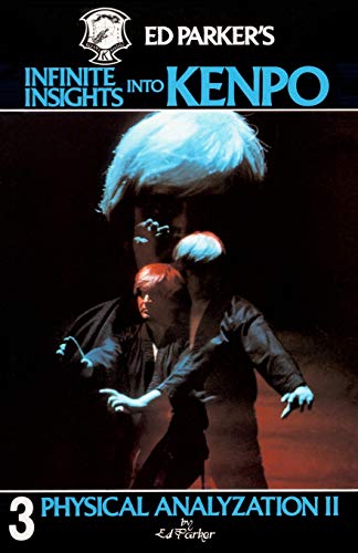 Ed Parker's Infinite Insights Into Kenpo: Physical Anaylyzation II von Booksurge Publishing