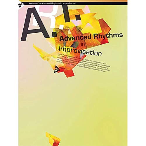 Advanced Rhythms in Improvisation: Lehrbuch. (Advance Music)