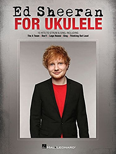 Ed Sheeran -For Ukulele-: Songbook für Ukulele: 15 Hits to Strum & Sing
