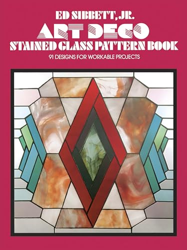 Art Deco Stained Glass Pattern Book: 91 Designs for Workable Projects (Dover Stained Glass Instruction) (Dover Crafts: Stained Glass)