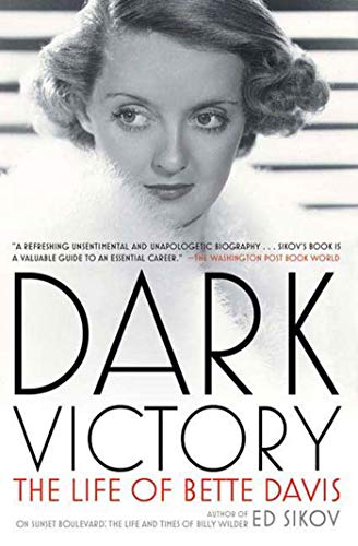 Dark Victory: The Life of Bette Davis