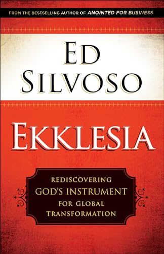 Ekklesia: Rediscovering God's Instrument for Global Transformation von Chosen Books