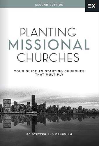 Planting Missional Churches: Your Guide to Starting Churches That Multiply von B&H Publishing Group
