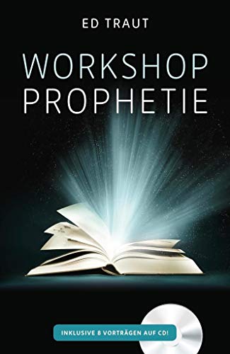 Workshop Prophetie: Mit 8 Vorträgen auf CD