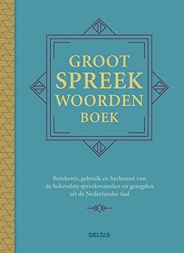 Groot spreekwoordenboek: betekenis, gebruik en herkomst van de bekendste spreekwoorden en gezegden uit de Nederlandse taal von ZNU