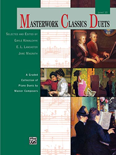 Masterwork Classics Duets, Level 10 (Buch) (Alfred Masterwork Edition: Masterwork Classics Duets) von Alfred Music